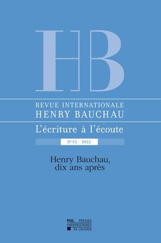 Revue internationale Henry Bauchau n°12 – 2022: Henry Bauchau, dix ans après