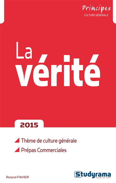 La vérité : 2015 : thème de culture générale, prépas commerciales