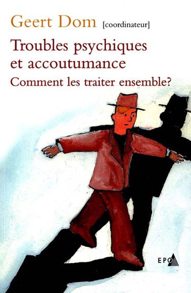 Troubles psychiques et accoutumance : comment les traiter ensemble ?