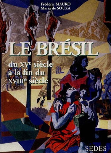 Le Brésil du XVe à la fin du XVIIIe siècle