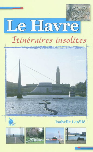 Couverture de Neuf itinéraires insolites dans Le Havre