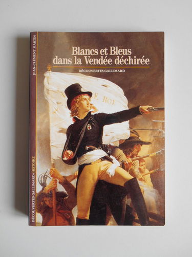 Blancs et Bleus dans la Vendée déchirée