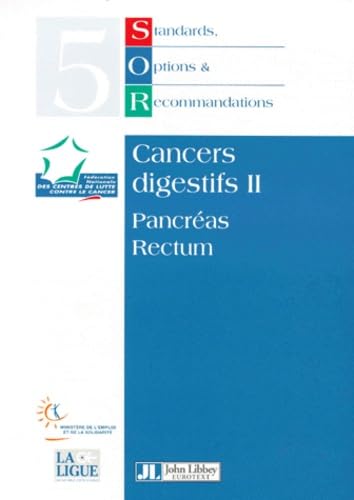 Standards, options et recommandations. Vol. 5. Cancers digestifs 2 : pancréas, rectum