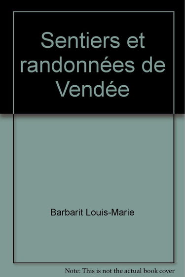 Sentiers et randonnées de Vendée : à pied et à bicyclette