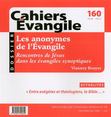 Cahiers Evangile, n° 160. Les anonymes de l'Evangile : rencontres de Jésus dans les Evangiles synoptiques