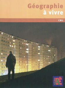 Géographie à vivre CM1 : 5 modules pour acquérir des concepts et des savoir-faire