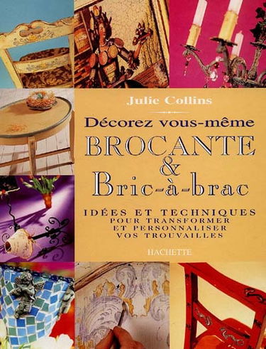 Décorez vous-même : brocante et bric-à-brac