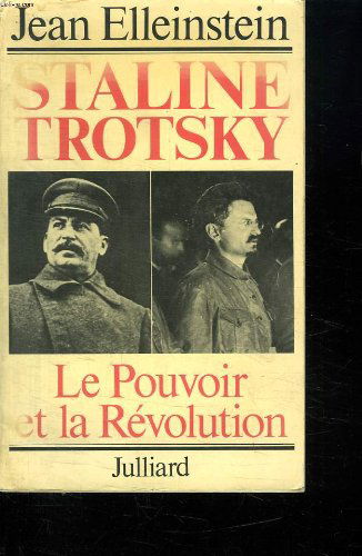 STALINE TROTSKY. LE POURVOIR ET LA REVOLUTION.