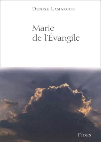 MARIE DE L' EVANGILE VIVRE SA FOI 10