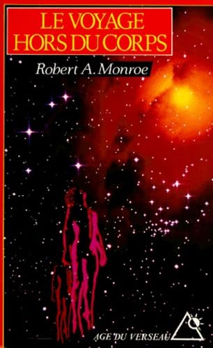 Le voyage hors du corps : techniques de projection du corps astral