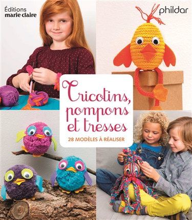 Tricotins, pompons et tresses : 28 modèles à réaliser