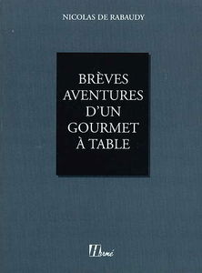 Brèves aventures d'un gourmet à table