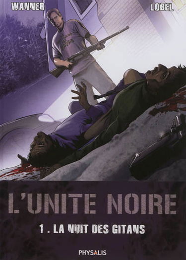 L'unité noire. Vol. 1. La nuit des Gitans