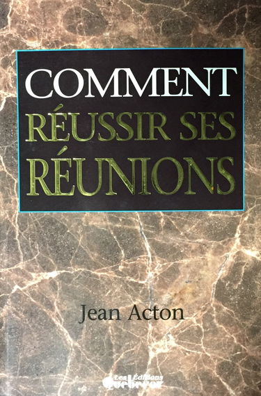 Comment réussir ses réunions