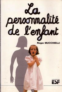 La Personnalité de l'enfant: Son édification, de la naissance à la fin de l'adolescence