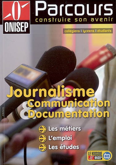 Journalisme, communication et documentation : les métiers, l'emploi, les études