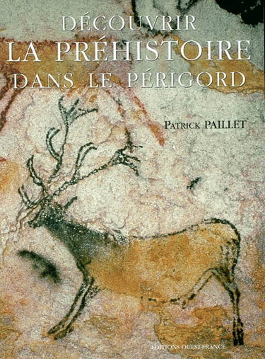 Couverture de Découvrir la préhistoire dans le Périgord