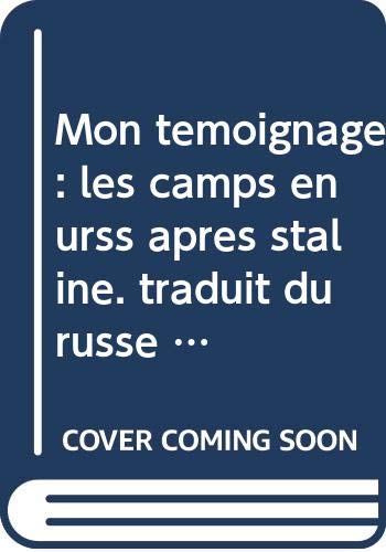 Couverture de Mon témoignage : les camps en urss après staline. traduit du russe par françois olivier