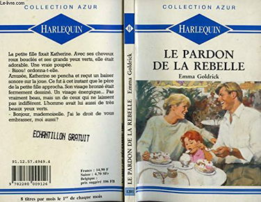 Le pardon de la rebelle : Collection Harlequin azur n°1201