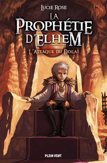 La prophétie d'Elhem. Vol. 2. L'attaque du Dolaï