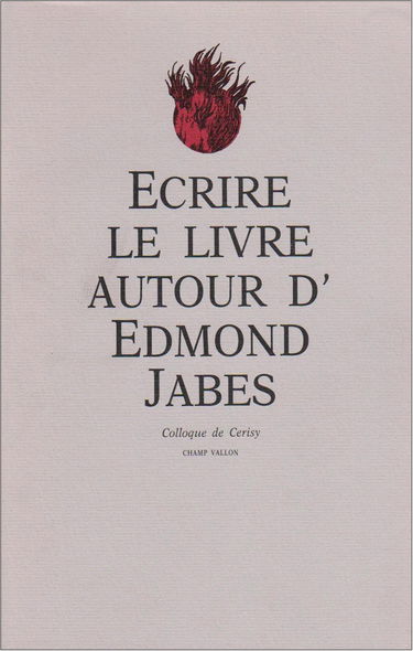 Ecrire le Livre : autour d'Edmond Jabès