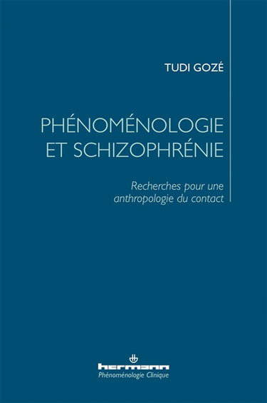 Phénoménologie et schizophrénie : recherches pour une anthropologie du contact