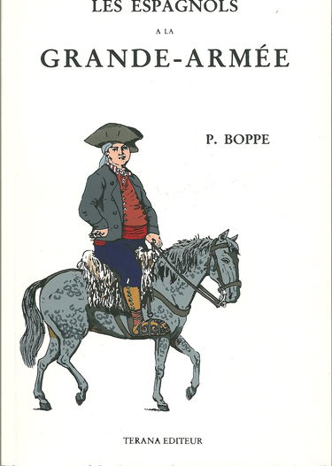 Les Espagnols à la Grande-Armée : Le régiment Joseph-Napoléon, 1809-1813