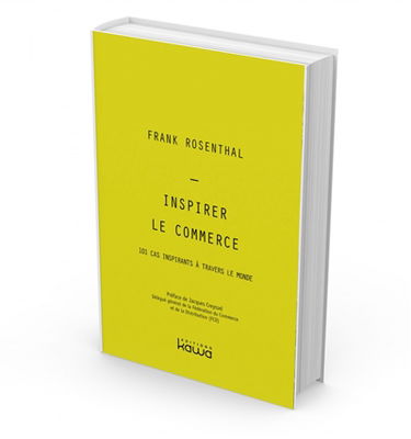 Inspirer le commerce : 101 cas inspirants à travers le monde