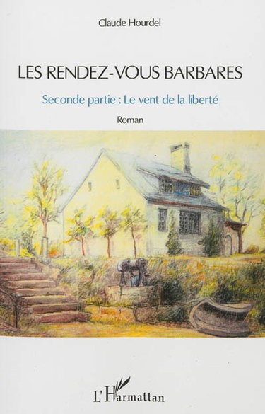 Les rendez-vous barbares. Vol. 2. Le vent de la liberté