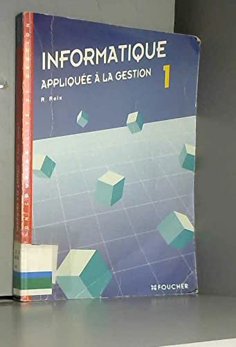 Informatique appliquée à la gestion Tome 1: Informatique appliquée à la gestion