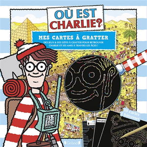 Où est Charlie ? : mes cartes à gratter : des jeux & des défis à gratter pour retrouver Charlie et ses amis à travers les âges !