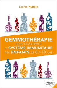 Gemmothérapie pour développer le système immunitaire des enfants de 0 à 10 ans
