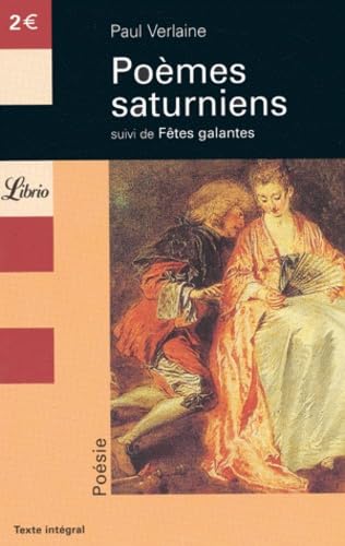 Poèmes saturniens, suivi de "Fêtes galantes"