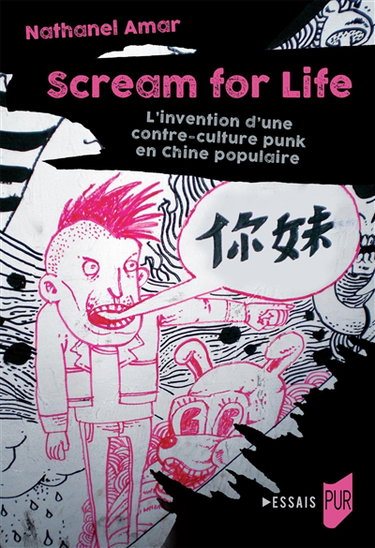 Scream for life : l'invention d'une contre-culture punk en Chine populaire