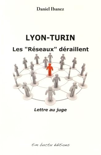 Lyon-Turin: Les "réseaux" déraillent, lettre au juge
