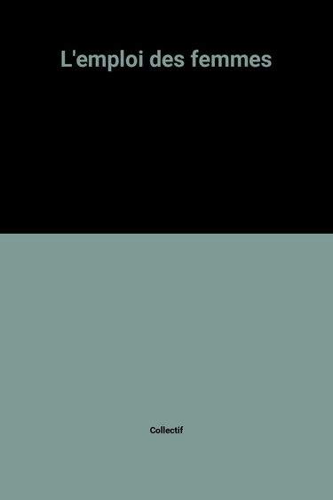 L'Emploi des femmes : actes