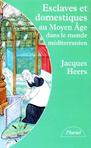 Esclaves et domestiques au Moyen Age dans le monde méditerranéen