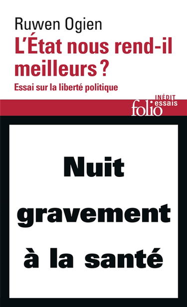 L'Etat nous rend-il meilleurs ? : essai sur la liberté politique