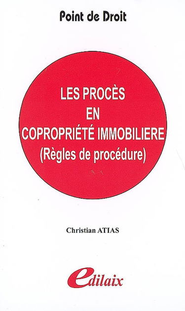 Les procès en copropriété immobilière (règles de procédure)