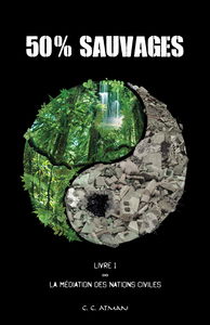 50% Sauvages: Livre 1 - La Médiation des Nations Civiles