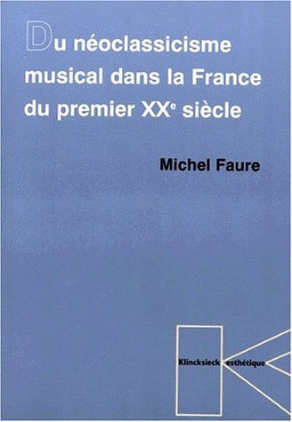 Du néoclassicisme musical dans la France du premier XXe siècle