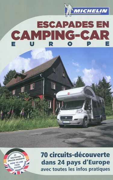 Escapades en camping-car, Europe : 70 circuits-découverte dans 24 pays d'Europe avec toutes les infos pratiques