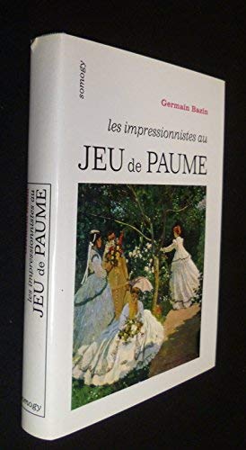 Couverture de Les impressionnistes au jeu de paume [Board book] [Jan 01, 1972] Bazin Germain and Collectif
