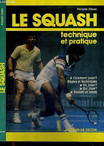 Le Squash : technique et pratique