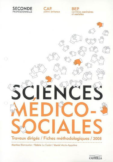 Sciences médico-sociales, seconde professionnelle, CAP petite enfance, BEP carrières sanitaires et sociales : travaux dirigés, fiches méthodologiques