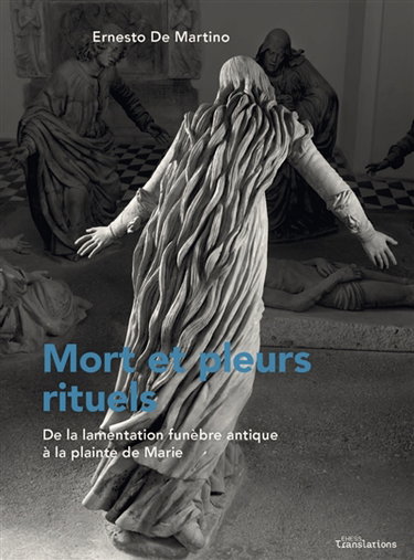 Couverture de Mort et pleurs rituels : de la lamentation funèbre antique à la plainte de Marie