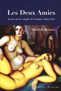 Les deux amies : essai sur le couple de femmes dans l'art