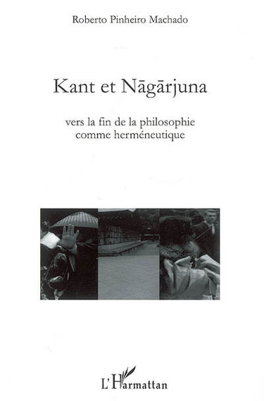 Kant et Nagarjuna : vers la fin de la philosophie comme herméneutique