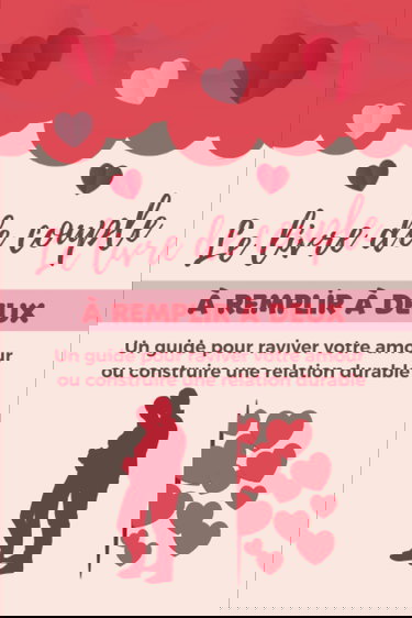 Le livre de couple à remplir à deux - Un guide pour raviver votre amour ou construire une relation durable: Répondez aux questions et au quiz - Un ... pour amoureux afin de mieux se connaître.