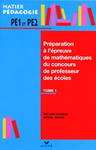 Concours de professeur des écoles : Mathématiques, tome 1